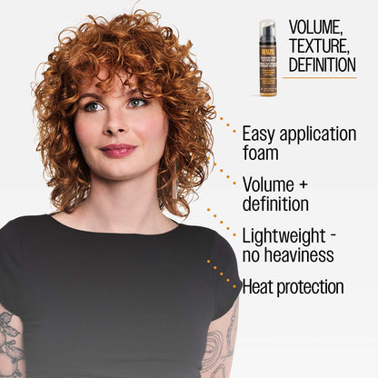 White backround with female model with mid-length curly red hair
VOLUME,

TEXTURE,

DEFINITION
Easy application

foam
Volume +

definition
Lightweight -

no heaviness
Heat protection
