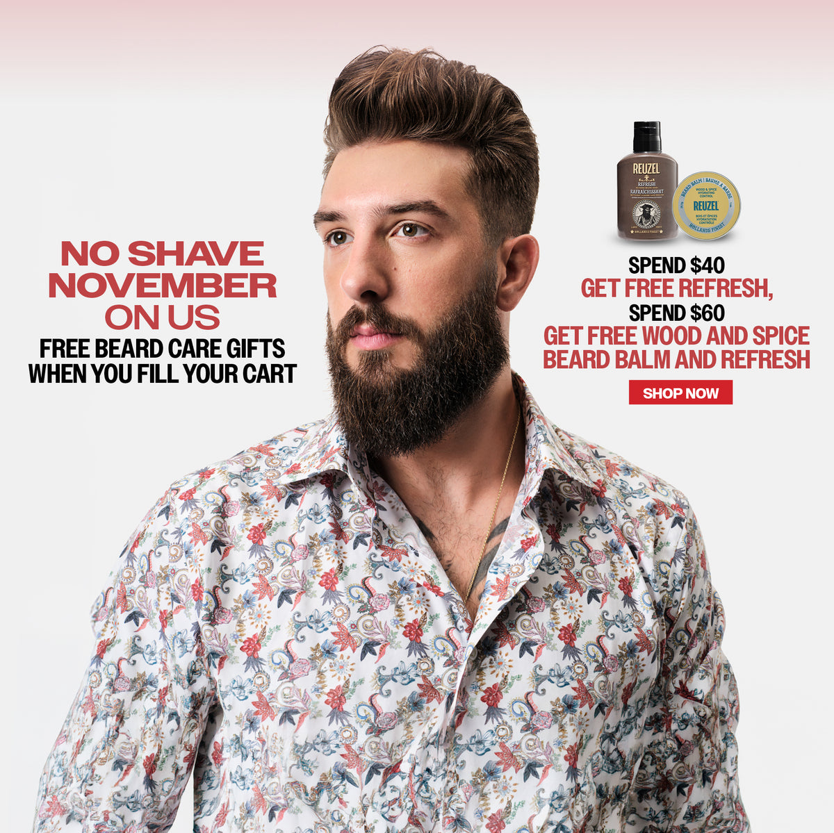 Promotional banner for REUZEL. Banner reads "NO SHAVE NOVEMBER - ON US. FREE BEARD CARE GIFTS WHEN YOU FILL UP YOUR CART. SPEND $40 GET FREE REFRESH, SPEND $60, GET FREE WOOD AND SPICE BEARD BALM AND REFRESH"