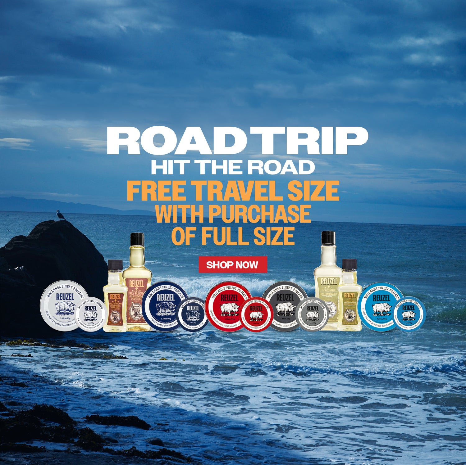 ROAD TRIP. HIT THE ROAD. FREE TRAVEL SIZE WITH PURCHASE OF FULL SIZE. Click to shop now. 