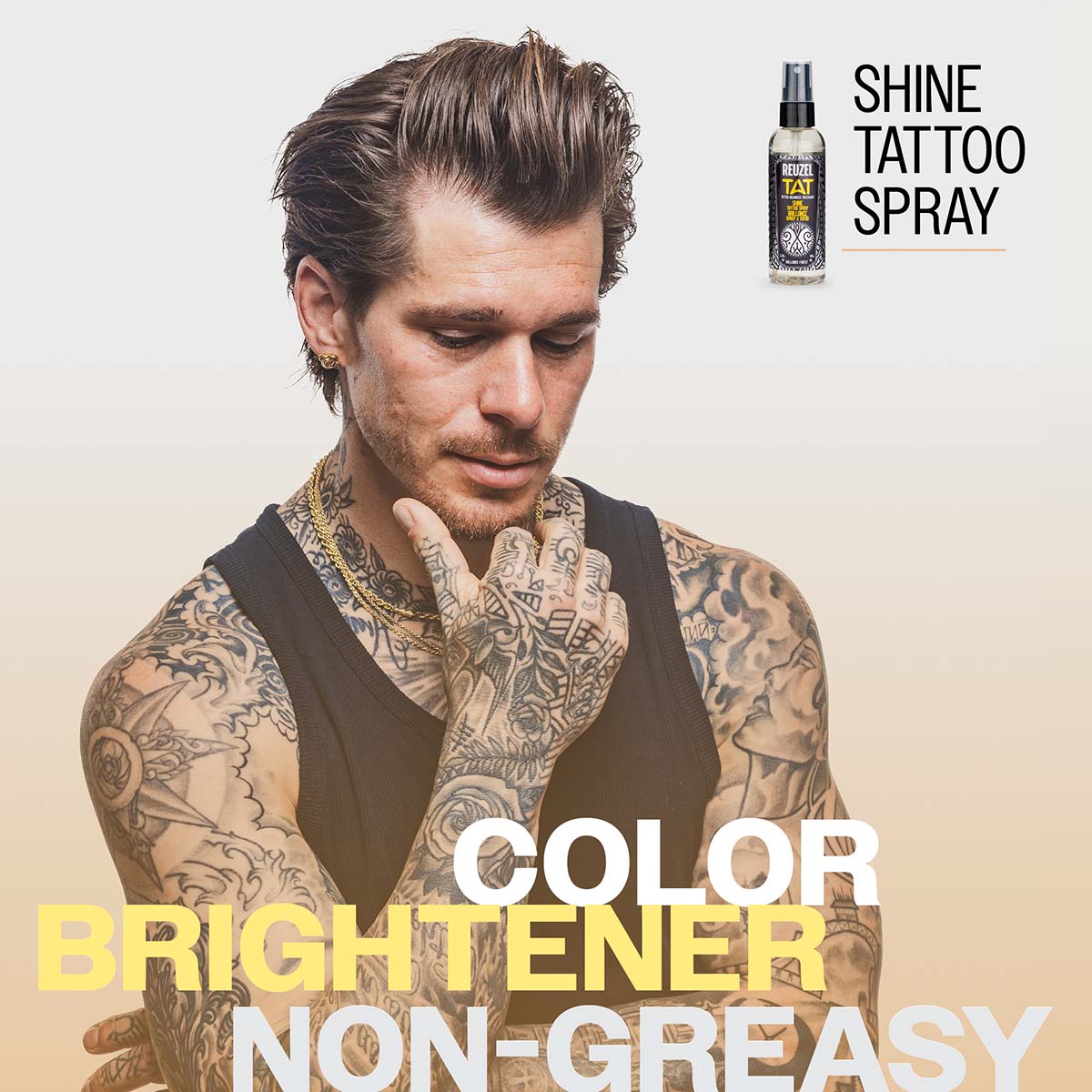 Male model with brown hair and heavily tattooed chest and arms

REUZEL Shine tattoo spray
COLOR BRIGHTENER

NON-GREASY
