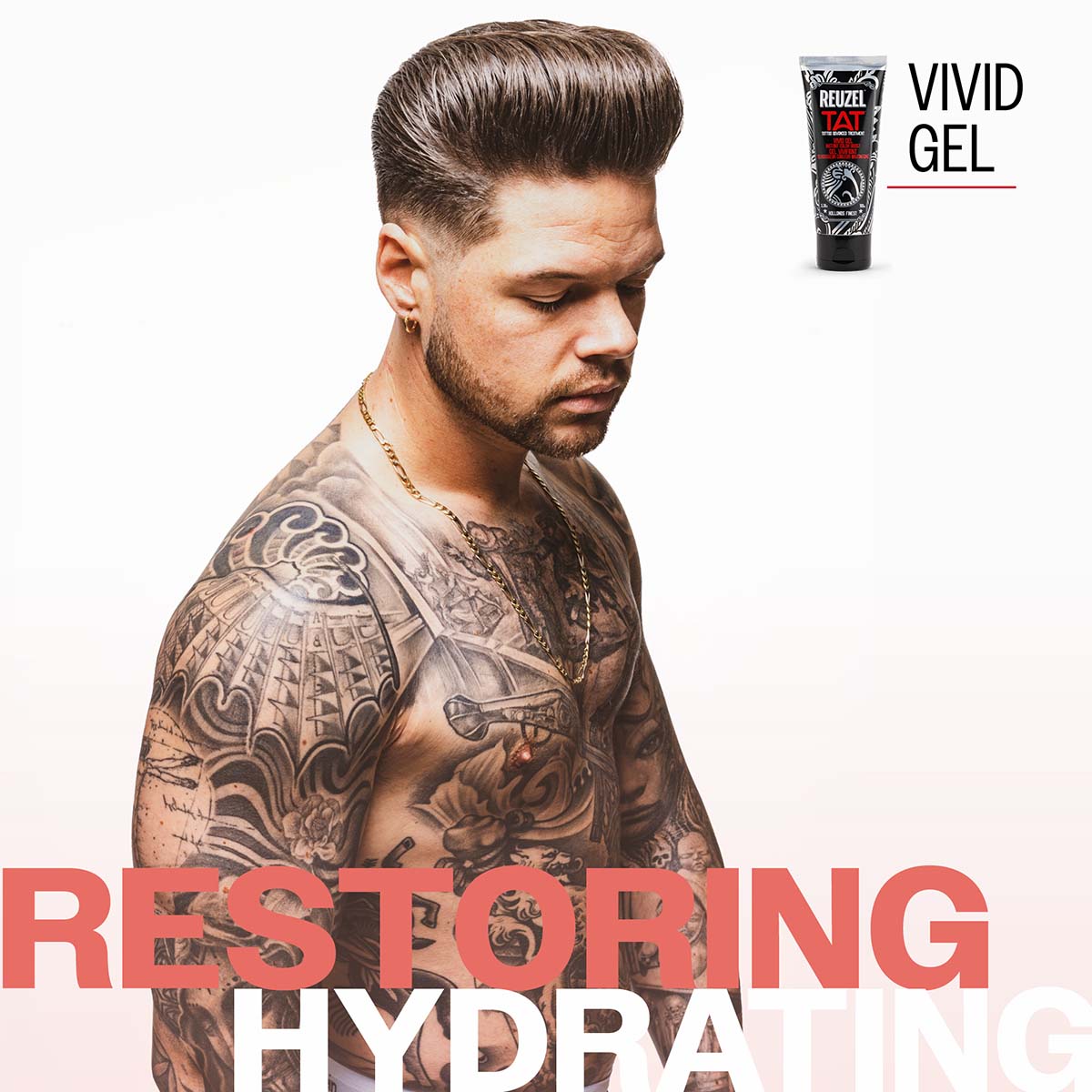 Male model with brown hair and heavily tattooed chest and arms

REUZEL Vivid Gel
RESTORING

HYDRATING